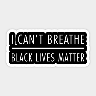 I can’t breathe black lives matter Sticker